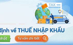 Nhập Khẩu Ô To Chịu Thuế Gì